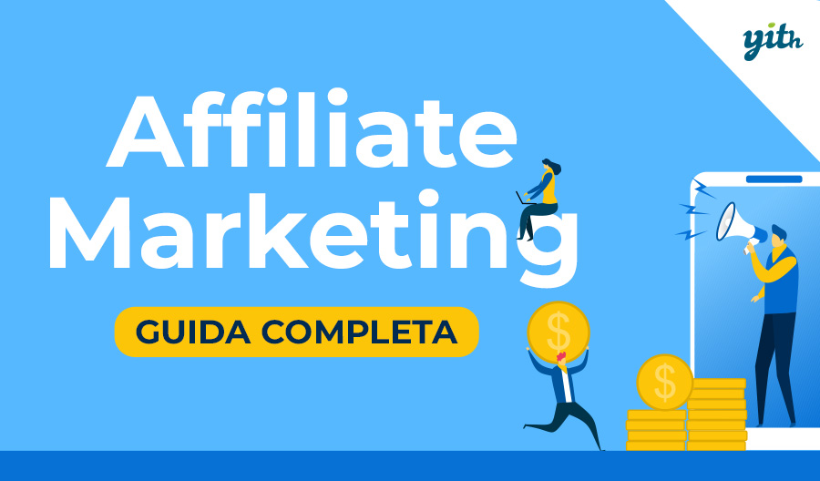 Affiliate Marketing: Guida completa