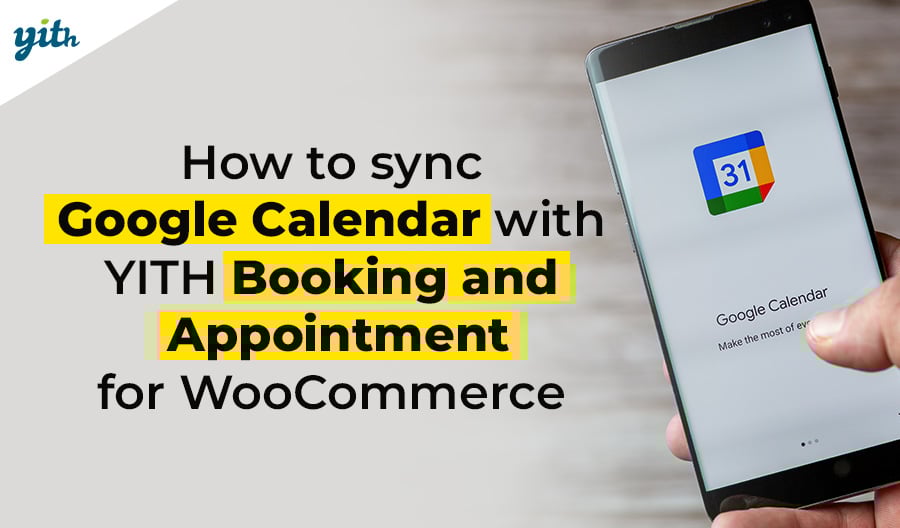 How to sync Google Calendar with YITH Booking and Appointment for WooCommerce