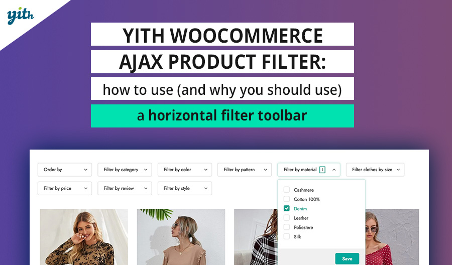 YITH WooCommerce Ajax Product Filter: how to use (and why you should use) a horizontal filter toolbar